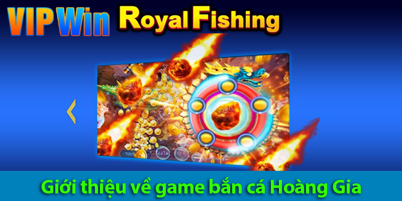 Khám phá game bắn cá Hoàng Gia: Trải nghiệm game đổi thưởng hàng đầu