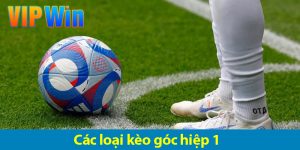 Các hình thức cược và bí quyết chơi kèo phạt góc hiệp 1 hiệu quả 2025